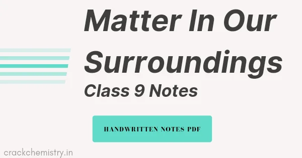 Matter In Our Surroundings Class 9 Notes PDF, chapter 1 class 9 notes pdf download